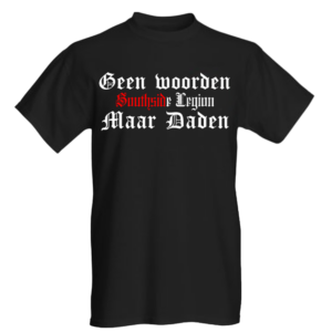 Southside Legion – Geen Woorden Maar Daden Shirt